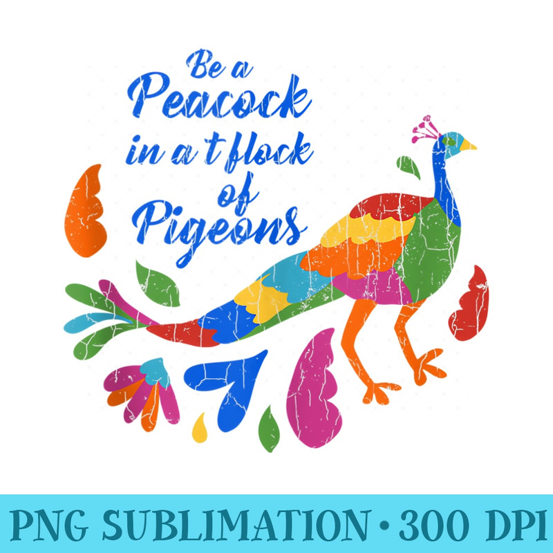 Be A Peacock In A Flock Of Pigeons Fun Birds Lover Graphic - PNG Transparent Background Download - Instant Access To Downloadable Files