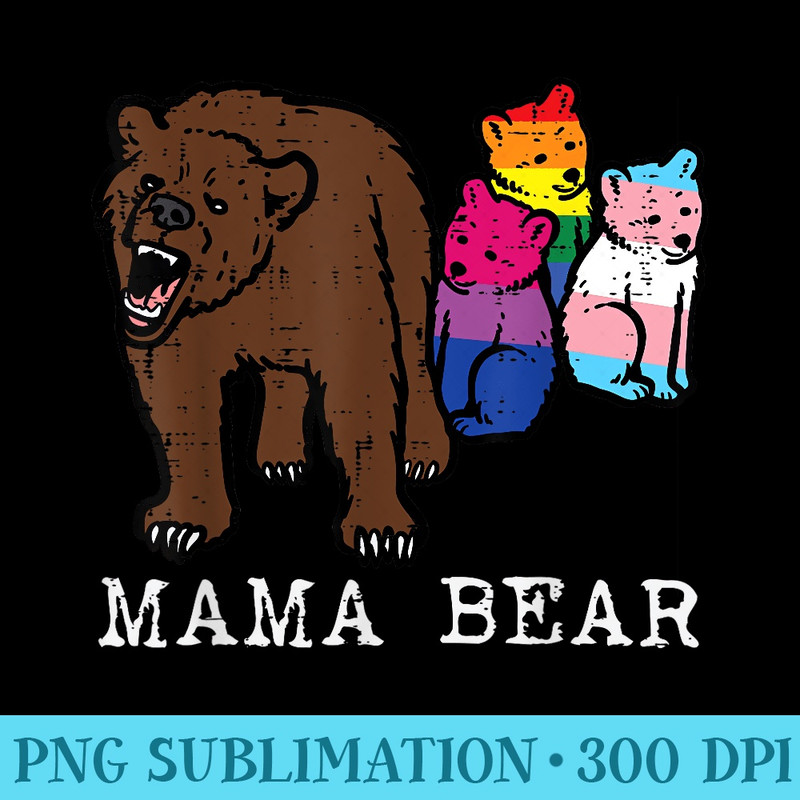 Lgbt Mama Bear Trans Gay Bi Cubs Transgender Pride Ally Mom - PNG Graphics Download - Stunning Sublimation Graphics