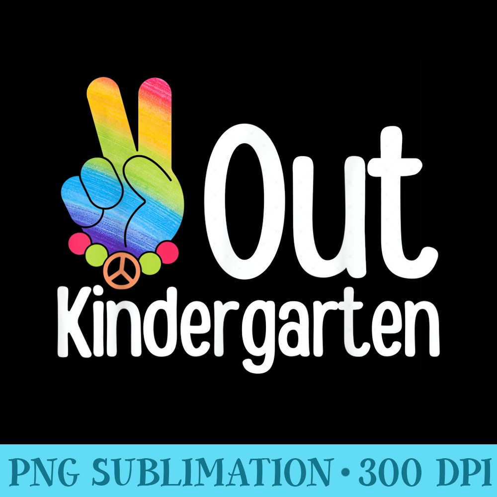 Peace Out Kindergarten Last Day of Kindergarten Grad - PNG Download Collection - Boost Your Success with this Inspirational PNG Download