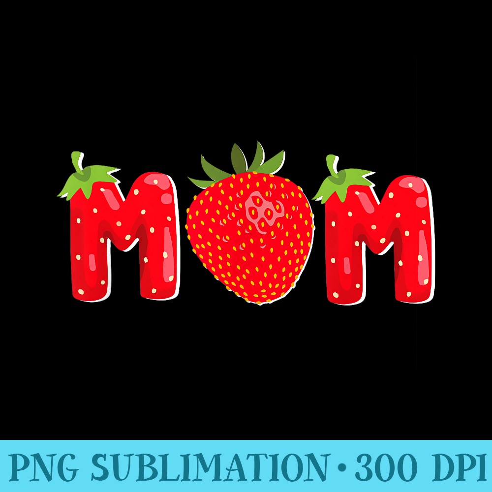 Funny Strawberry Mom Fruit Birthday Family Matching - PNG Download High Quality - Bold & Eye-catching