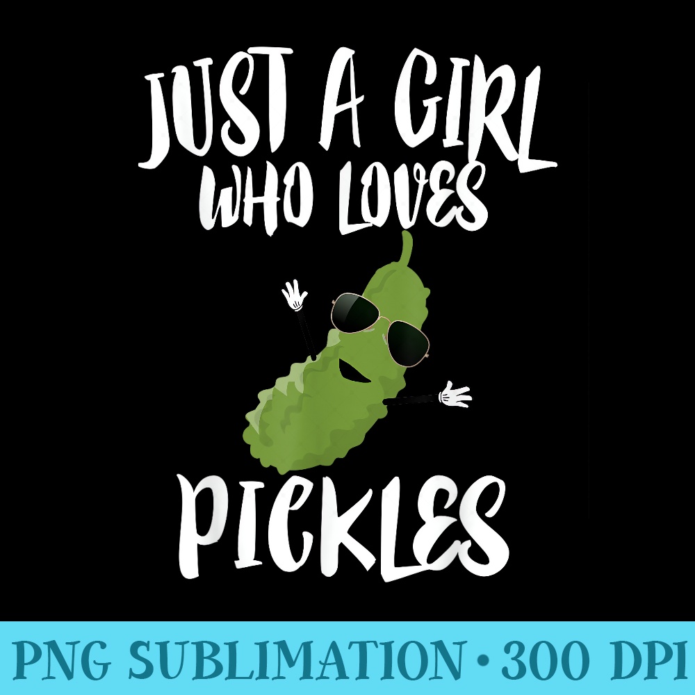 Just A Girl Who Loves Pickles Pickle - Shirt Graphic Resources - Perfect for Creative Projects