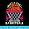 Women Basketball Player Just A Girl Who Loves Basketball - PNG Download Website - Unique And Exclusive Designs