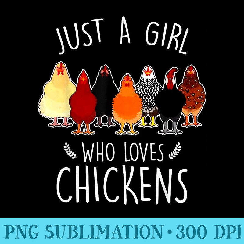 Just A Girl Who Loves Chickens Funny Women Chicken Lover - Shirt Printing Template PNG - Stunning Sublimation Graphics