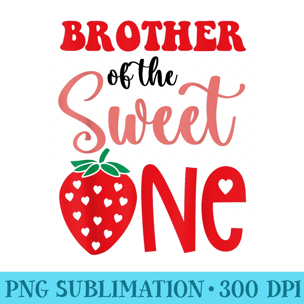 Strawberry First Birthday Matching Brother of the Sweat One - PNG Download High Quality - Trendsetting And Modern Collections
