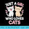 Just A Girl Who Loves Cats Cute Cat Lover Kitty - Digital PNG Downloads - Perfect for Sublimation Mastery