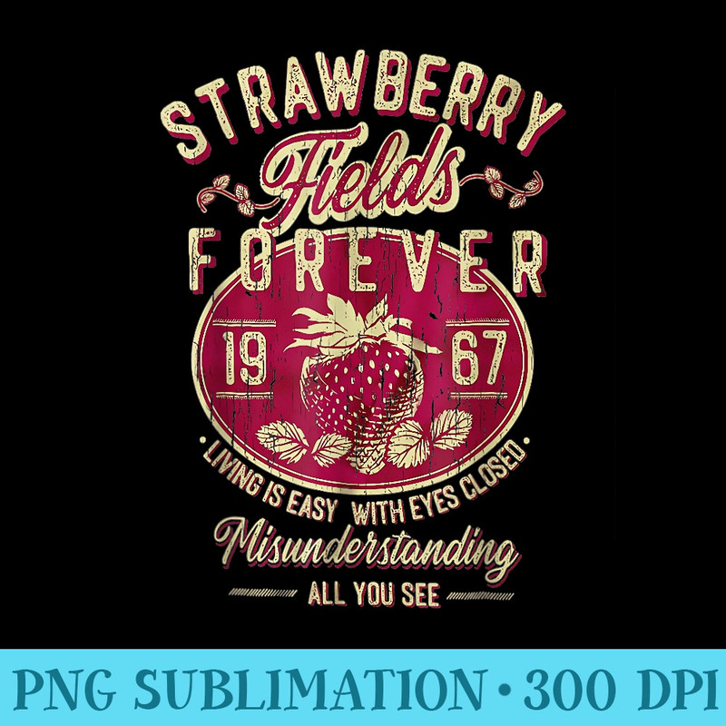 Strawberry Fields Forever For Music Lovers - Free Transparent PNG Download - Perfect for Sublimation Mastery