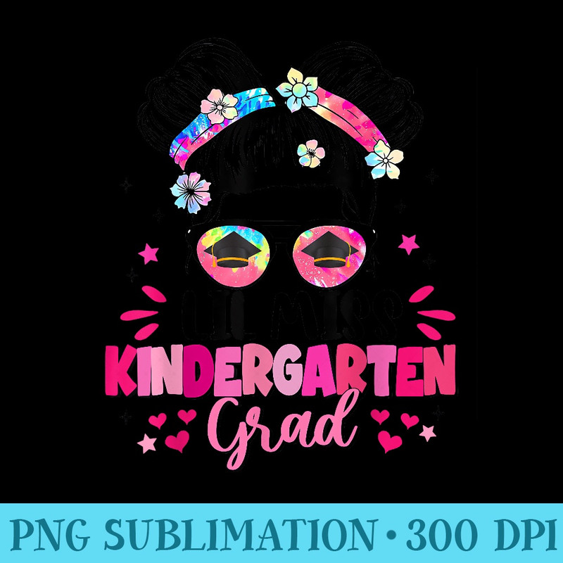 Lil Miss Kindergarten Grad Graduation Last Day Kindergarten - PNG Picture Download - Bring Your Designs to Life