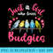 Budgie Bird Just a Girl Who Loves Budgies - PNG Download Library - Enhance Your Apparel with Stunning Detail