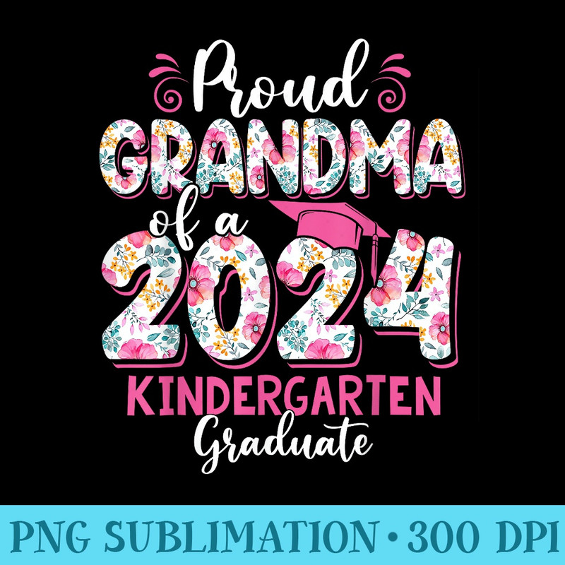 Proud Grandma of a 2024 Kindergarten Graduate Mothers Day - PNG File Download - Versatile And Customizable Designs