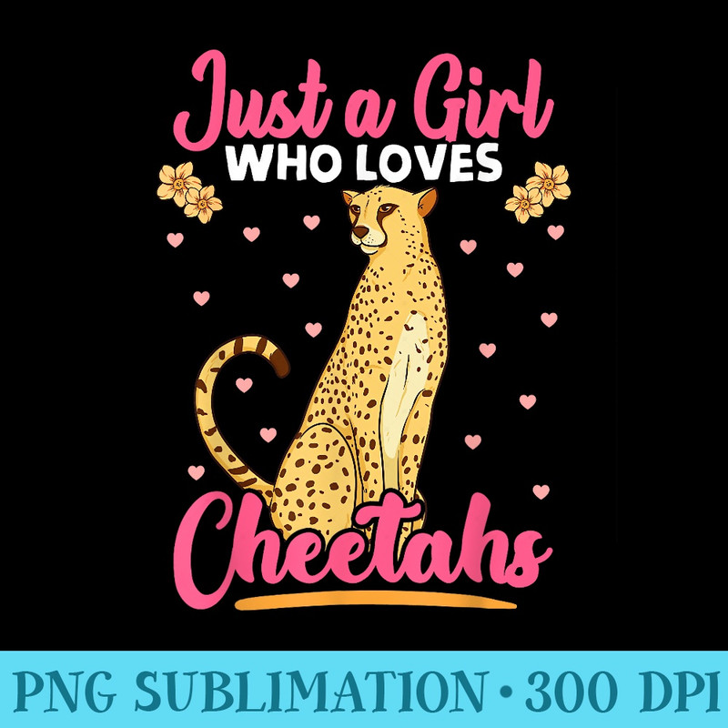 Just A Girl Who Loves Cheetahs African Savanna Zookeeper - Transparent PNG Download - Fashionable and Fearless