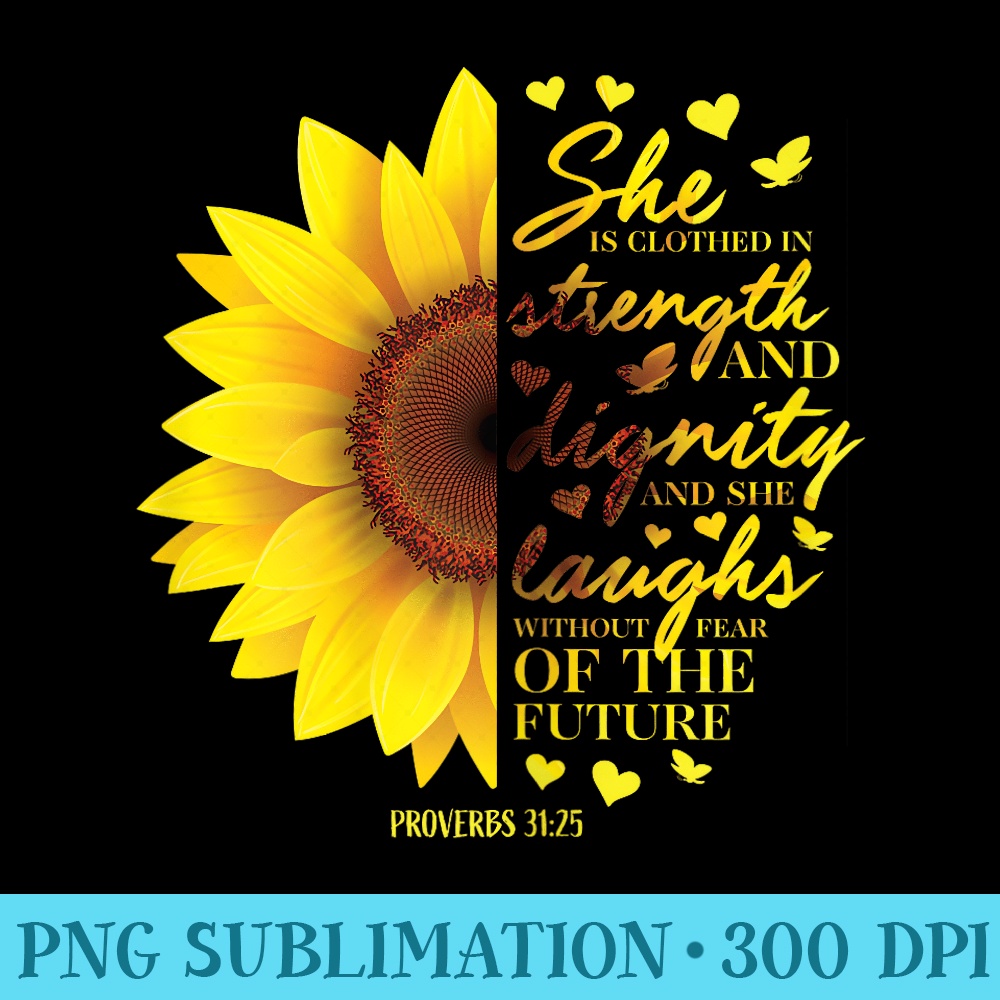 Christian Bible Verse Sunflower Scripture Religious Her - PNG Art Files - Spice Up Your Sublimation Projects