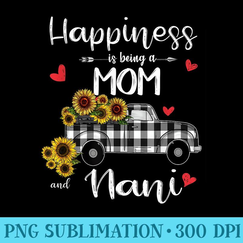 Happiness Being A Mom And Nani Sunflower Grandma Nani - Shirt Template Transparent - Instant Access To Downloadable Files