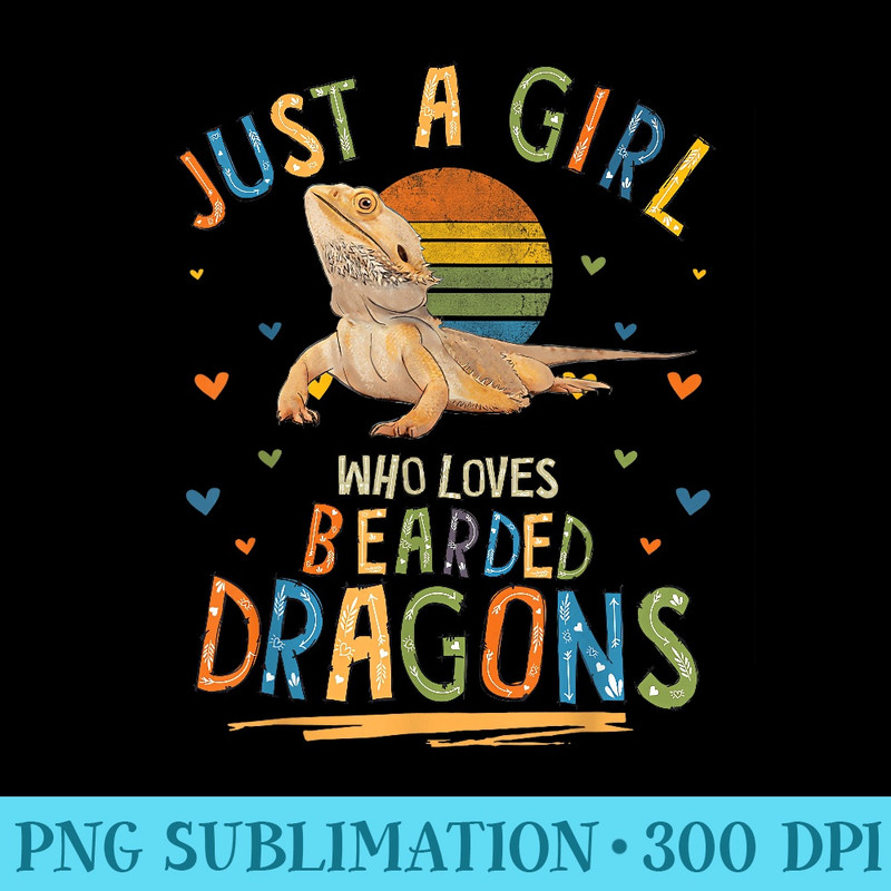 Just a Girl Who Loves Bearded Dragons - PNG Download - Perfect for Creative Projects