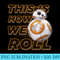 Star Wars BB8 How We Roll Graphic T - Digital PNG Downloads - Boost Your Success with this Inspirational PNG Download