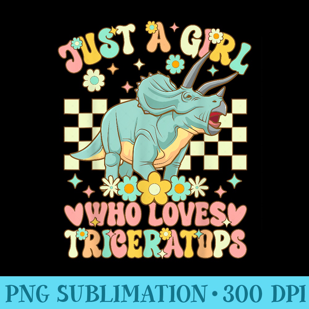 Just A Girl Who Loves Triceratops Groovy Dinosaur - PNG Art Files - Enhance Your Apparel with Stunning Detail