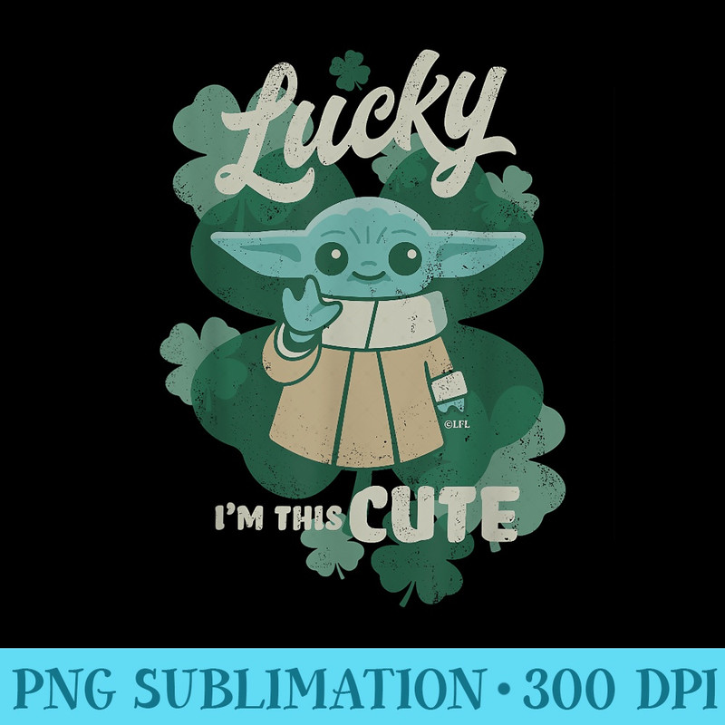 Star Wars Mandalorian Grogu Lucky Iu2019m This Cute Green - Sublimation patterns PNG - Transform Your Sublimation Creations