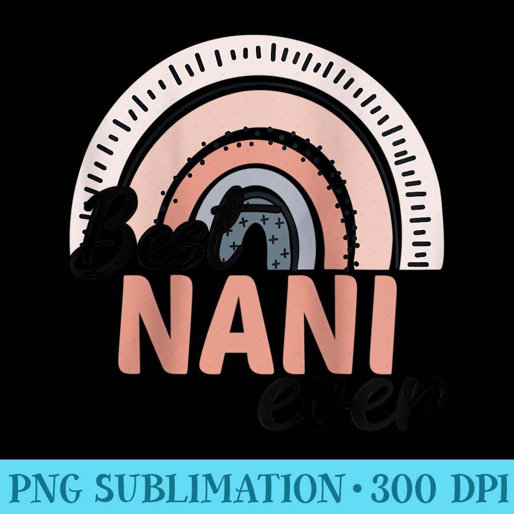 Womens Best Nani Ever Rainbow For Mothers Day Nani Rainbow Raglan Baseball - PNG design assets - Quick And Seamless Download Process