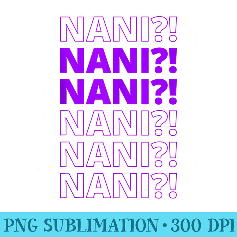 Purple NANI Japanese What Funny Dank Meme Anime Lovers - PNG Download Source - Revolutionize Your Designs