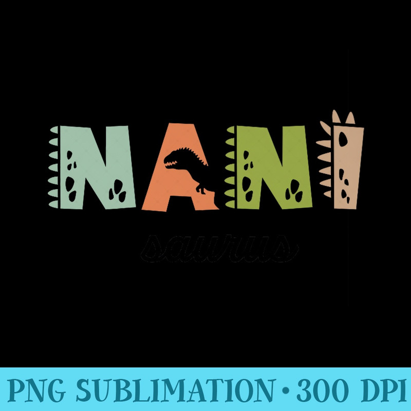 Nani Saurus Premium - PNG Sublimation - Perfect for Sublimation Art