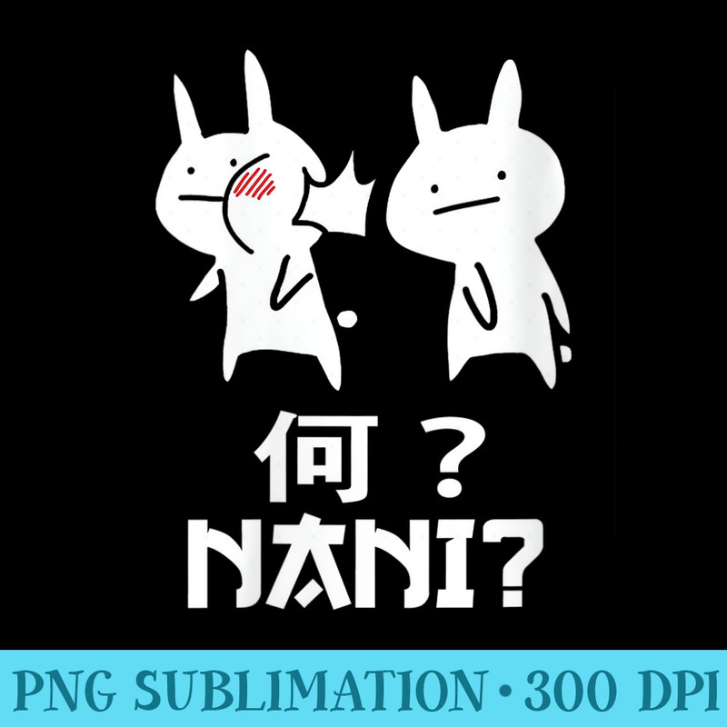 Womens Japanese Anime Manga Funny Nani Rabbit Slap Funny Nani - PNG Graphics Download - Vibrant and Eye-Catching Typography
