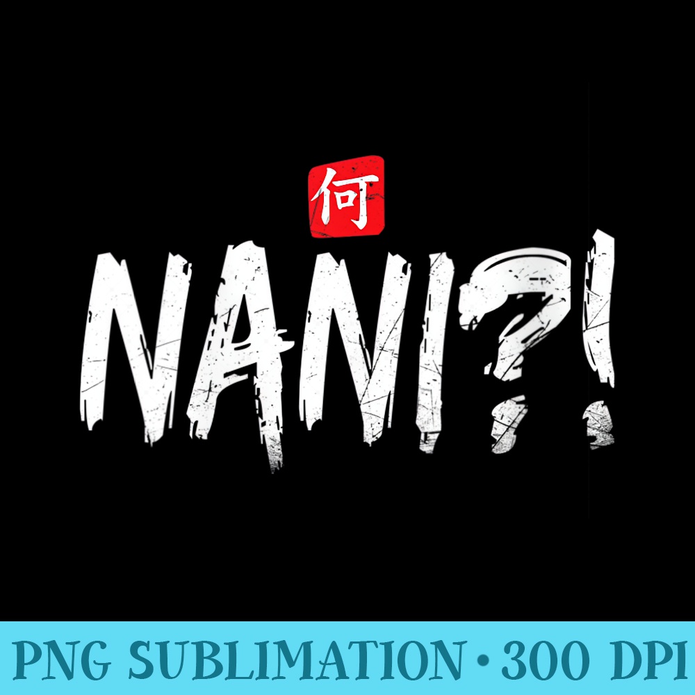 Womens Nani What Japanese Anime And Manga Lovers Omae Wa Meme - Casual Shirt PNG - Perfect for Personalization