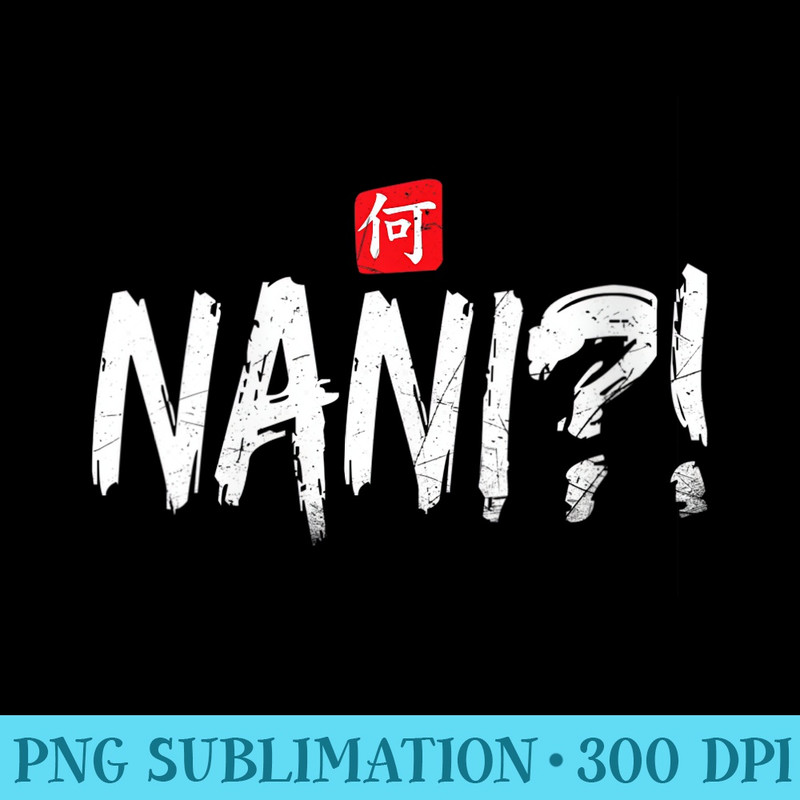 Womens Nani What Japanese Anime And Manga Lovers Omae Wa Meme - Casual Shirt PNG - Perfect for Personalization