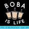 Funny Boba Hoodie, Bubble Milk Tea Is Life Apparel - PNG Download Collection - Create with Confidence
