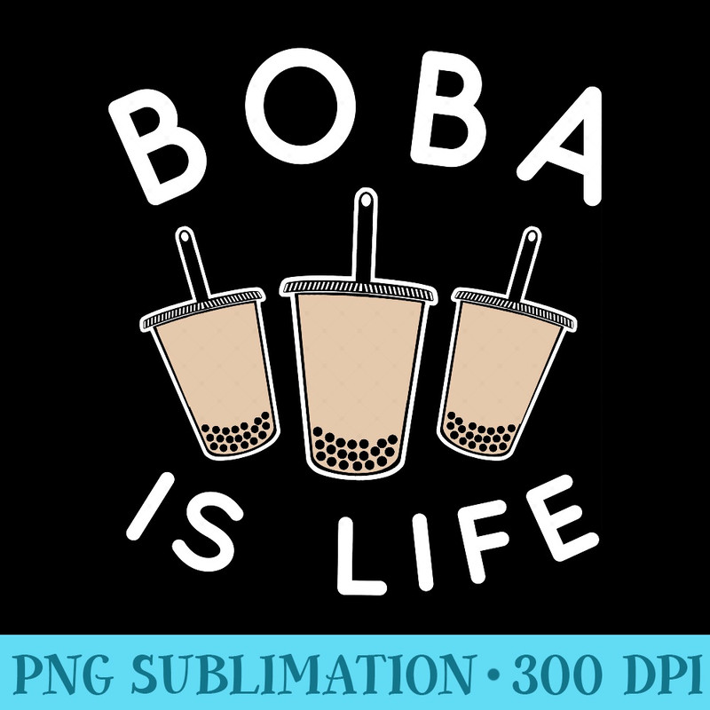 Funny Boba Hoodie, Bubble Milk Tea Is Life Apparel - PNG Download Collection - Create with Confidence