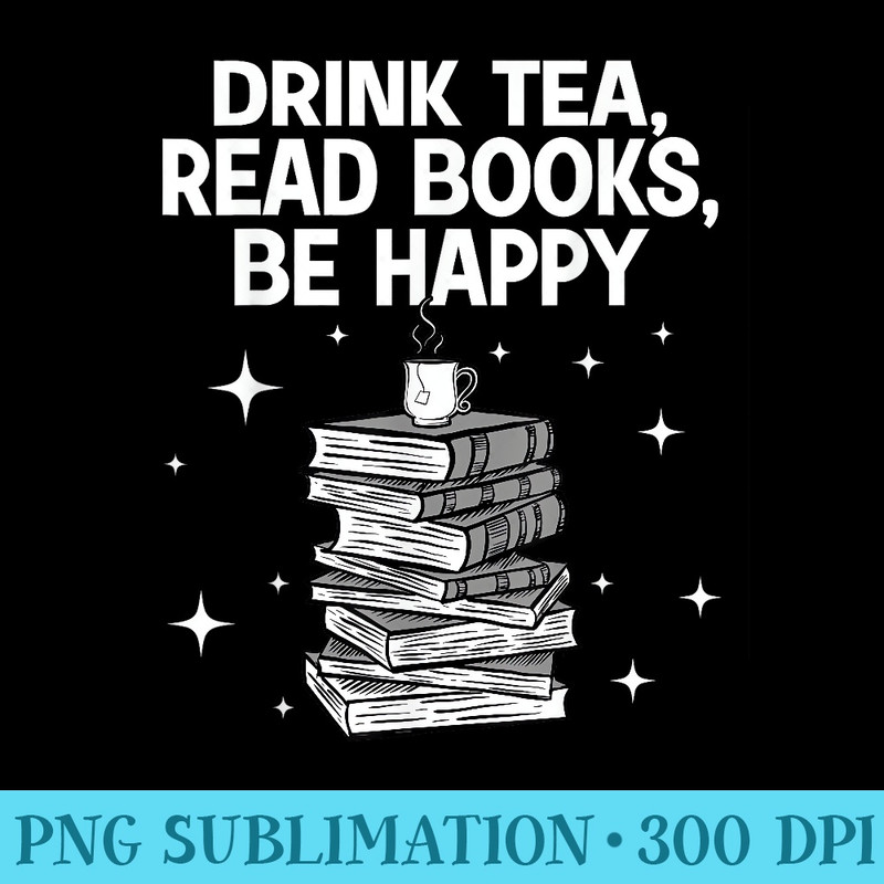 Cool Books For Tea Book Lovers Reading Bookworm - Download PNG images - Unique And Exclusive Designs