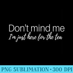 funny girlfriend tea gossip t gossip spill tea - png download gallery