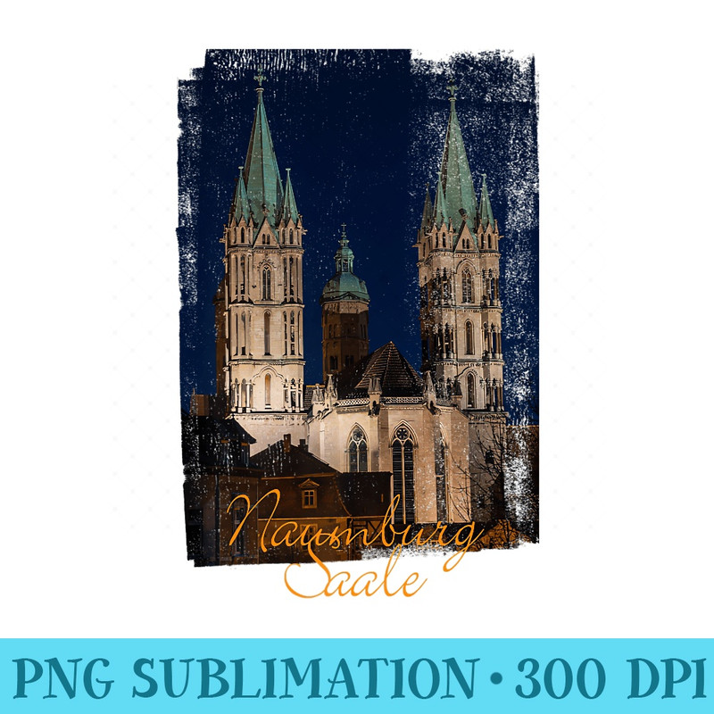 Naumburg Saale Dom Geschenk Souvenir Premium - Sublimation artwork PNG download - Trendsetting And Modern Collections