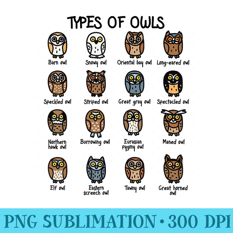 Types of Owls Collection For Cute Owl Lover - Shirt Print PNG - Boost Your Success with this Inspirational PNG Download