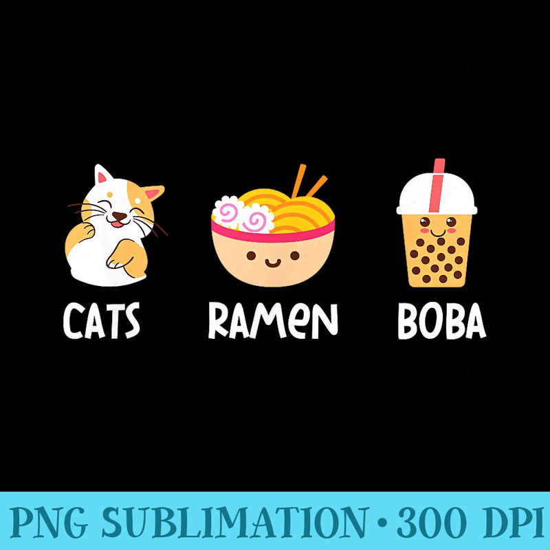 Cute Funny Kawaii Cats Ramen and Boba Bubble Tea Lover - Download PNG Files - Trendsetting And Modern Collections