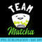 Team Matcha Green Tea Japanese Souvenir Funny Tea - Sublimation clipart PNG - Unlock Vibrant Sublimation Designs