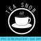 Tea Snob Tea Lover T for - High Quality PNG Files - Perfect for Personalization