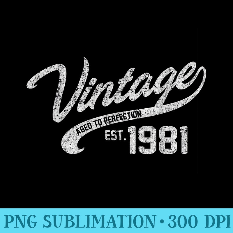 Vintage Made In 1981 T 37th Birthday - PNG Download Collection - Unlock Vibrant Sublimation Designs