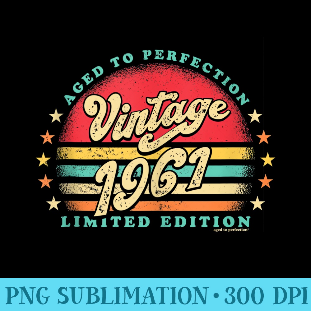 Retro Vintage 60th Birthday 1961 Aged To Perfection - Sublimation artwork PNG download - Perfect for Creative Projects