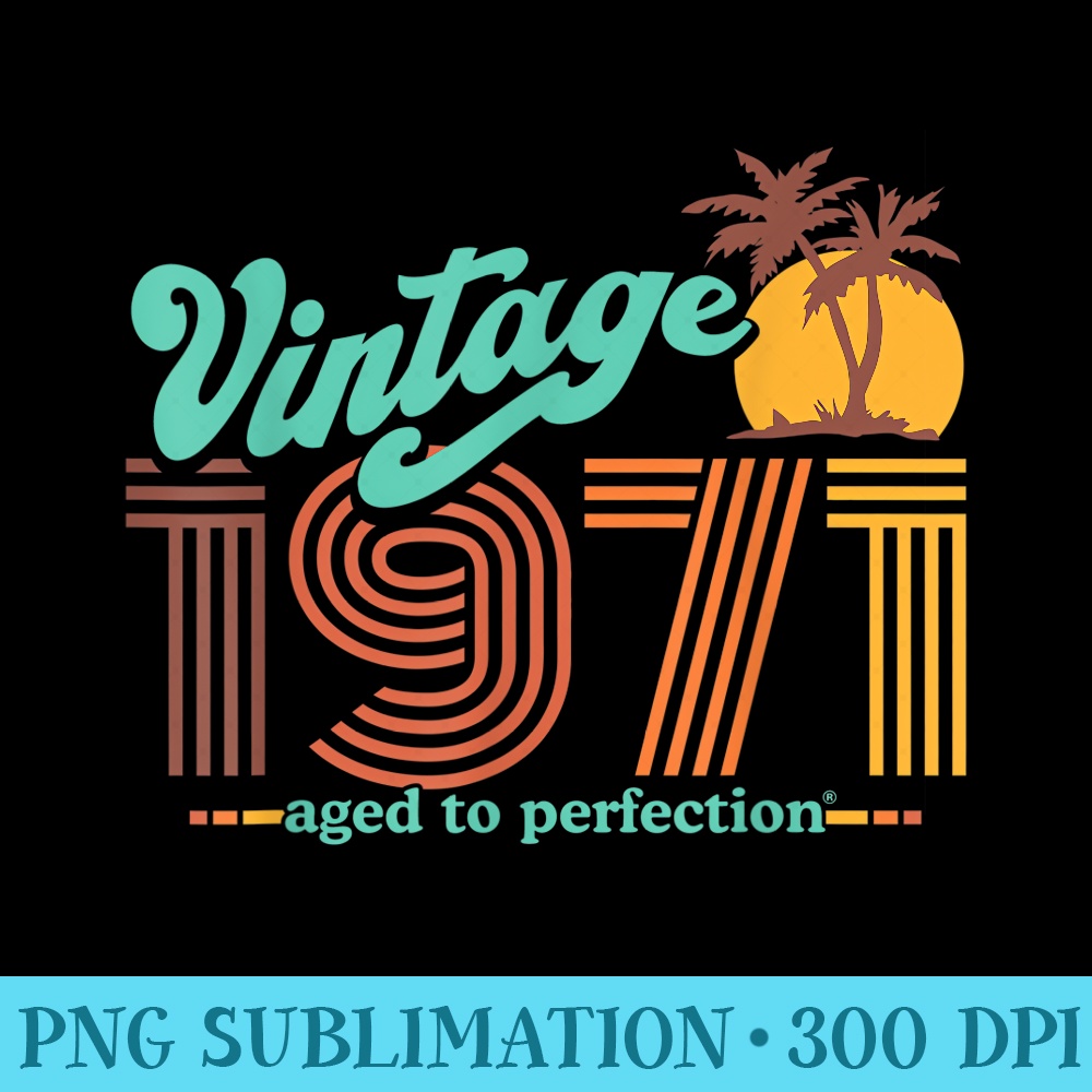 Retro Vintage 50th Birthday Top 1971 Aged To Perfection - PNG Graphics Download - Transform Your Sublimation Creations