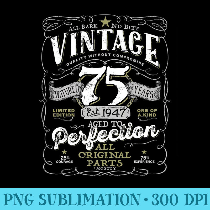 Vintage 75th Birthday For Him 1947 Aged To Perfection Premium - Sublimation PNG Designs - Unleash Your Inner Rebellion