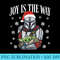Star Wars The Mandalorian Christmas Joy Is The Way - Blank Shirt Template PNG - Perfect for Sublimation Art