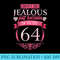 Womens 64th Birthday T Dont Be Jealous - PNG Download Transparent Background - Fashionable and Fearless
