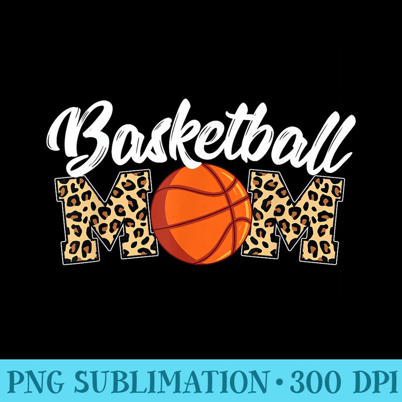 Basketball Mom Mothers Day Game Trainer Sports Instructor - PNG Clipart Download - Instant Access To Downloadable Files