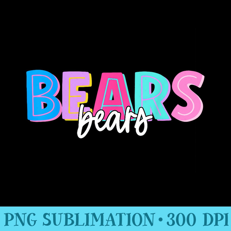 Bear Colorful School Spirit - PNG Picture Gallery Download - Limited Edition And Exclusive Designs