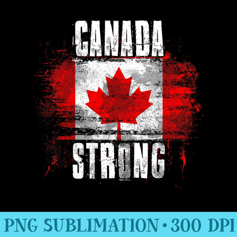 Canada Strong Distressed Flag Canadian Pride - PNG Graphics Download - Vibrant and Eye-Catching Typography