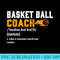 Basketball Coach Definition Funny Basketball Coach - PNG Transparent Background Download - Stunning Sublimation Graphics