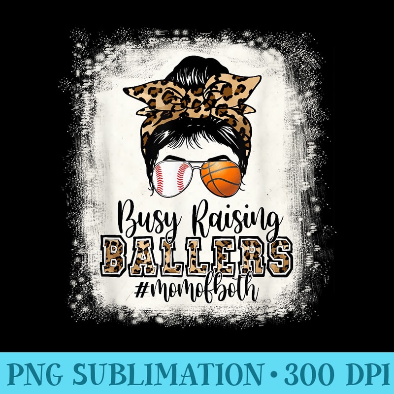 Busy Raising Ballers Mom Of Both Baseball Basketball Funny - PNG Download Gallery - Versatile And Customizable Designs