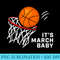 Its March Baby Basketball Friends Brackets Fun Competition - PNG Download Source - Fashionable and Fearless