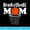 Basketball Mom Mommy - Download PNG Files - Spice Up Your Sublimation Projects
