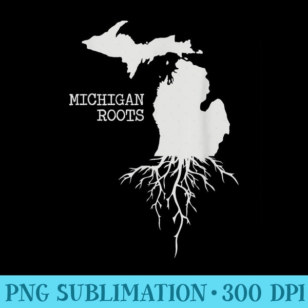 Michigan Roots Vector Michigan Roots State Map - Shirt Vector Art | Inspire Uplift