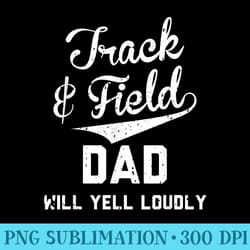 track field dad will yell loudly cheer dad runner - png download database